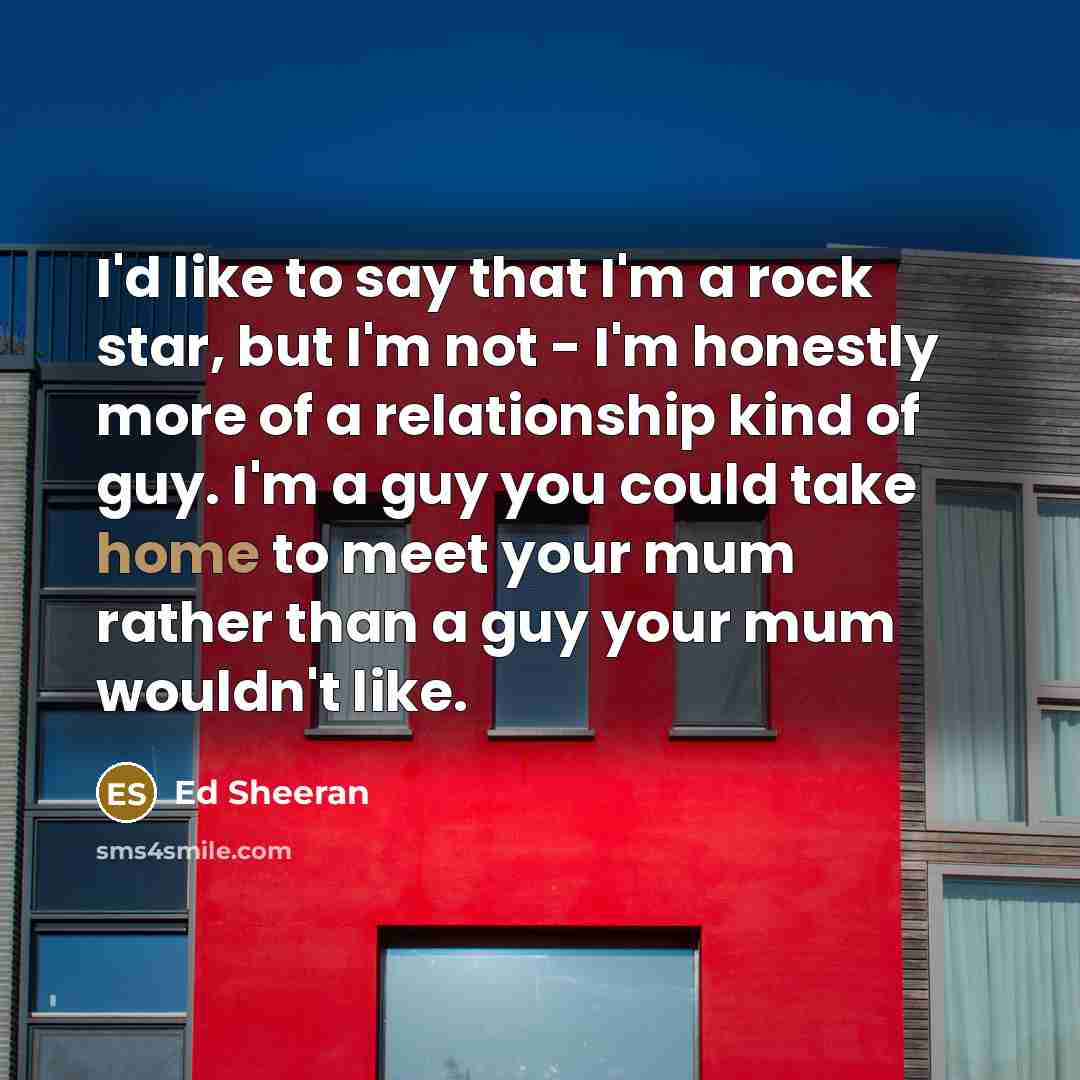 “I'd like to say that I'm a rock star, but…” quote by Ed Sheeran
