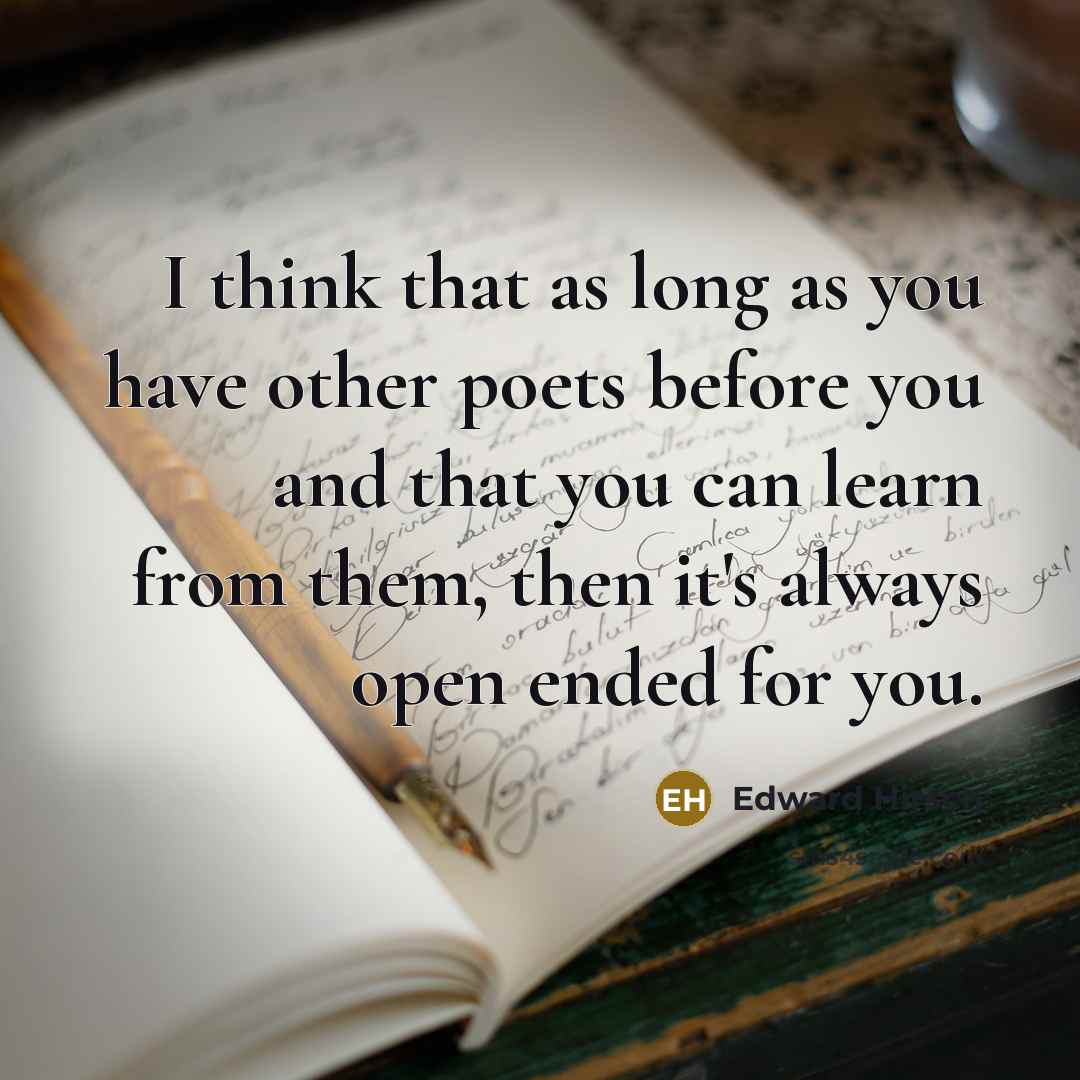 “I think that as long as you have other poets…” quote by Edward Hirsch