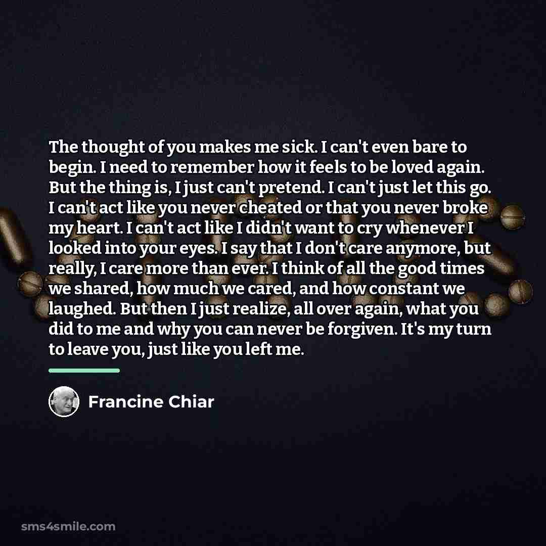 “The thought of you makes me sick. I can't even…” quote by Francine Chiar