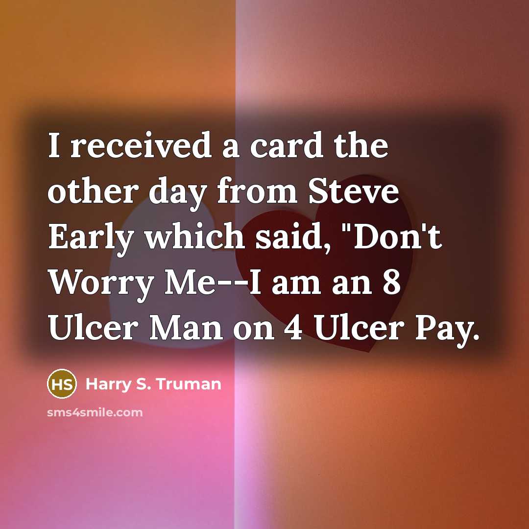 “I received a card the other day from Steve Early…” quote by Harry S. Truman