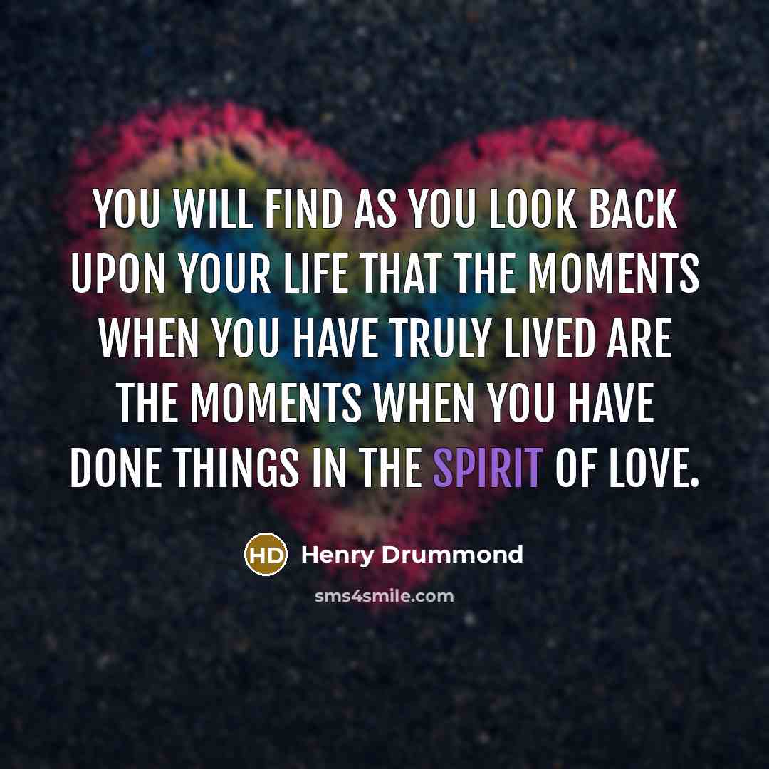 “You will find as you look back upon your life…” quote by Henry Drummond
