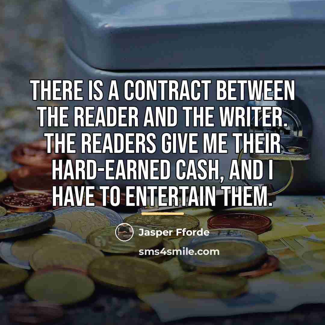 “There is a contract between the reader and the writer.…” quote by Jasper Fforde