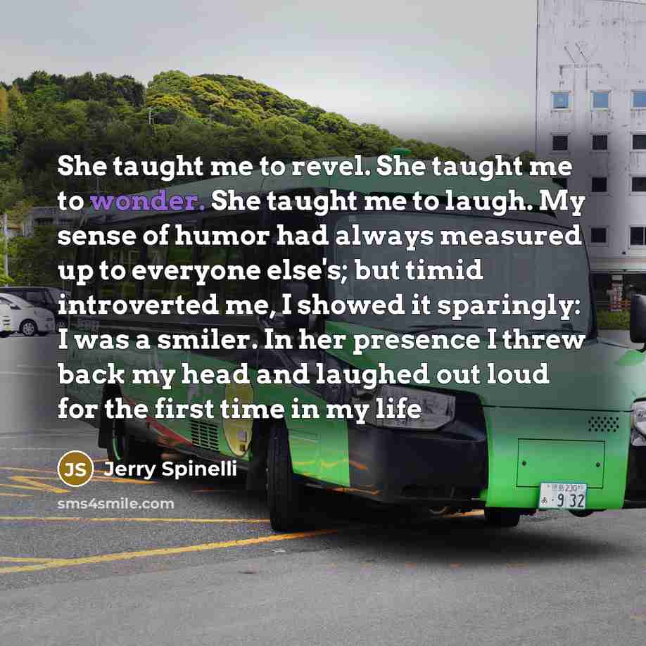 “She taught me to revel. She taught me to wonder.…” quote by Jerry Spinelli