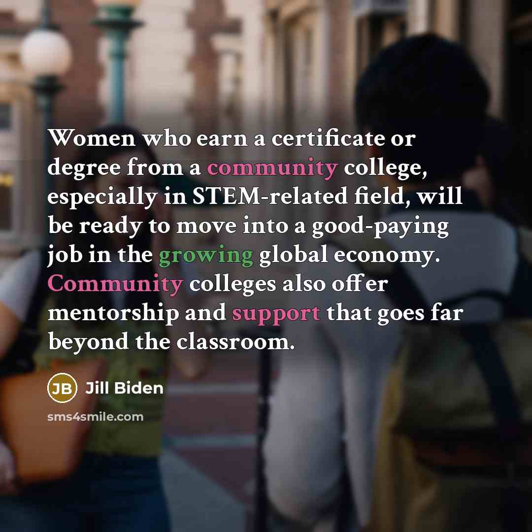 “Women who earn a certificate or degree from a community…” quote by Jill Biden