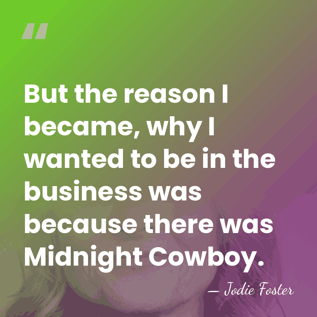 But the reason I became, why I wanted to be in the&hellip; - Jodie Foster