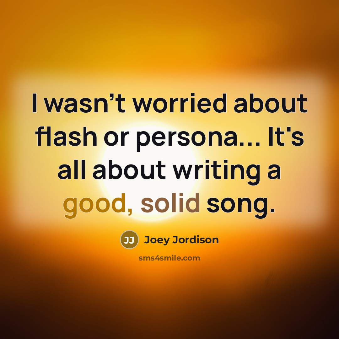 “I wasn't worried about flash or persona... It's all about…” quote by Joey Jordison