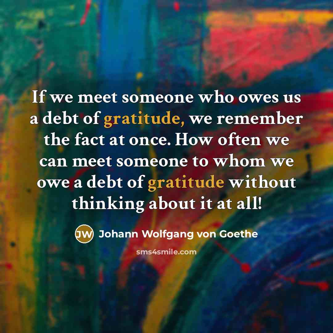 “If we meet someone who owes us a debt of…” quote by Johann Wolfgang von Goethe