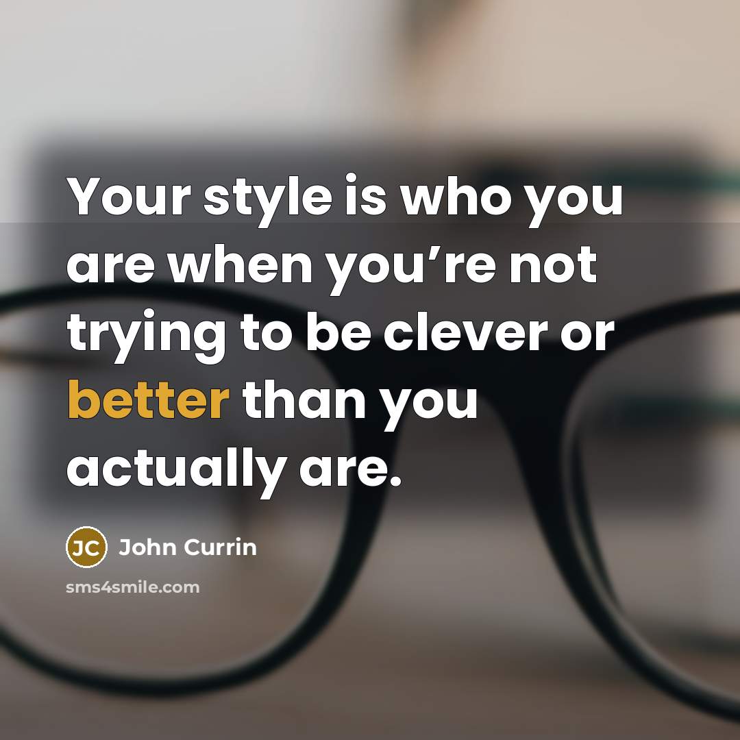 “Your style is who you are when you’re not trying…” quote by John Currin