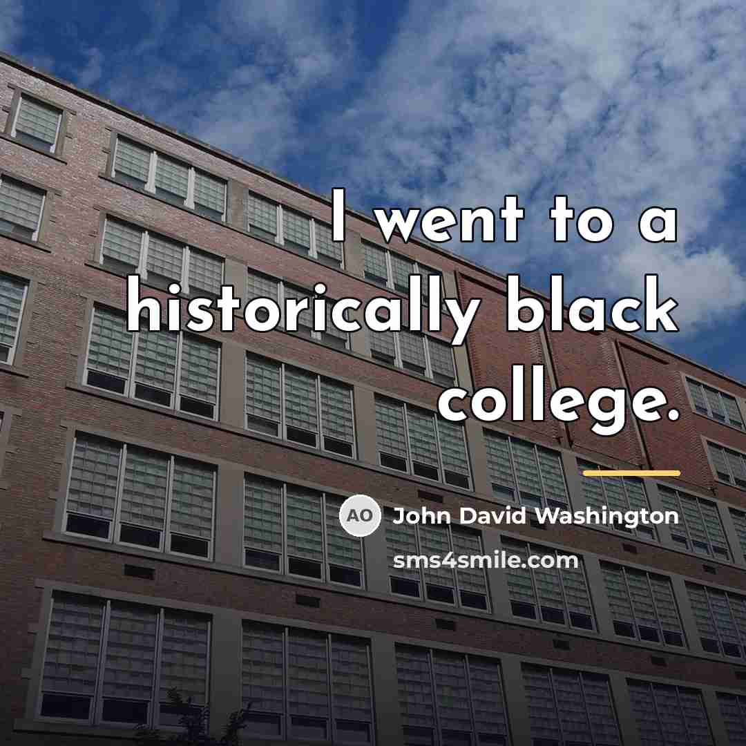 “I went to a historically black college.…” quote by John David Washington