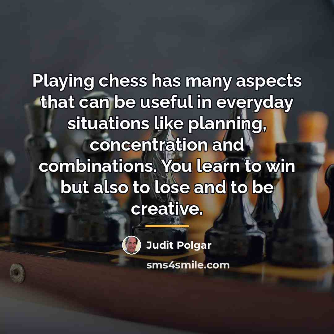 “Playing chess has many aspects that can be useful in…” quote by Judit Polgar