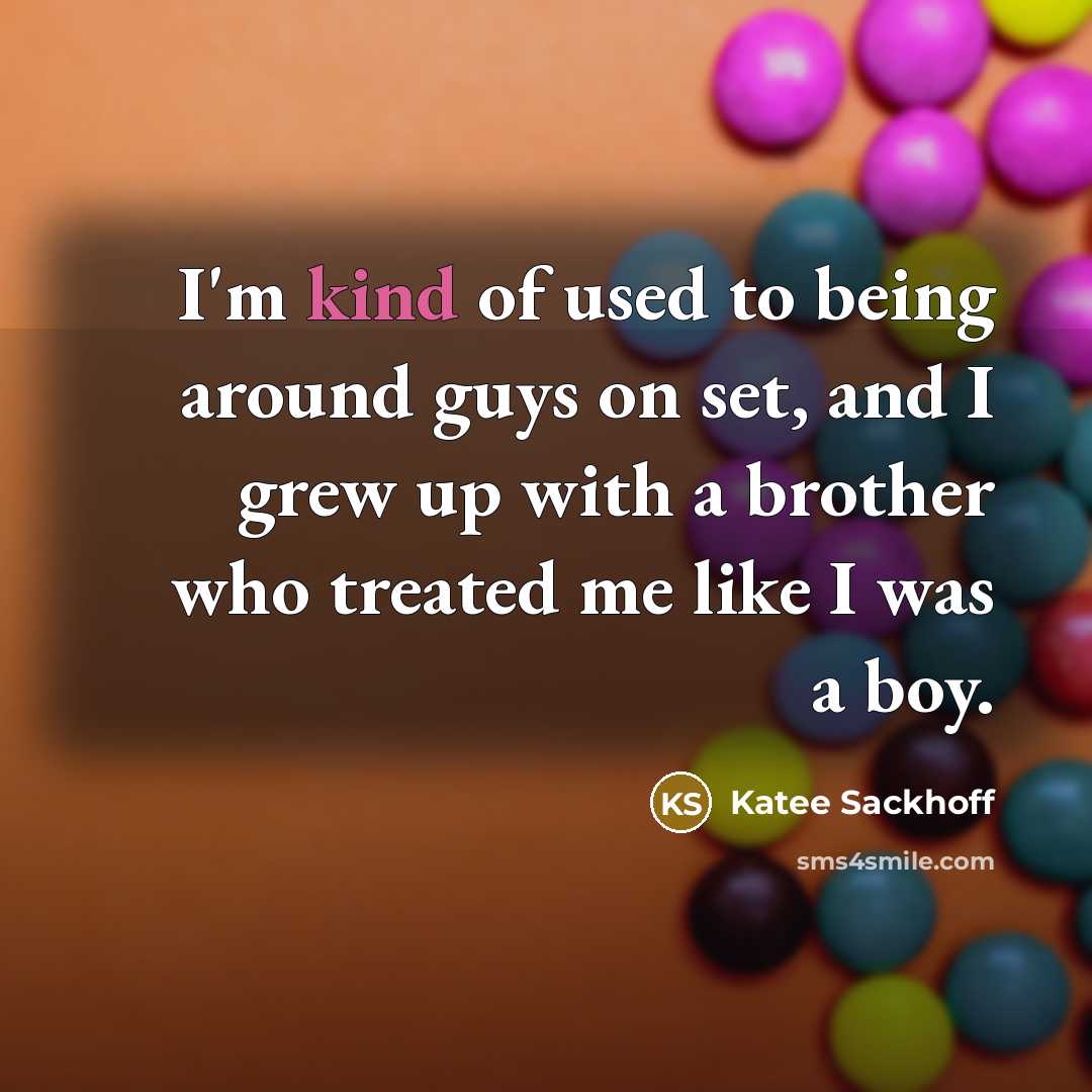 “I'm kind of used to being around guys on set,…” quote by Katee Sackhoff