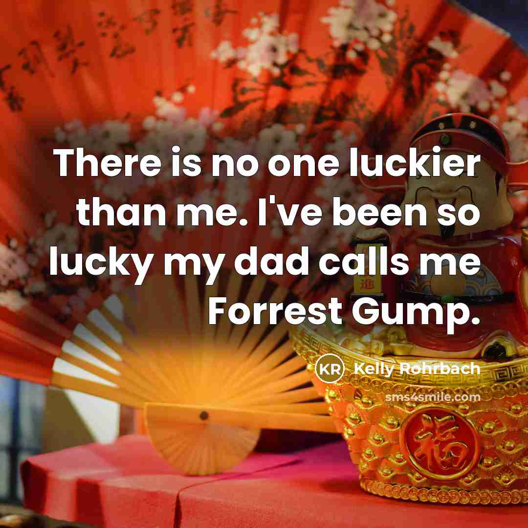 “There is no one luckier than me. I've been so…” quote by Kelly Rohrbach