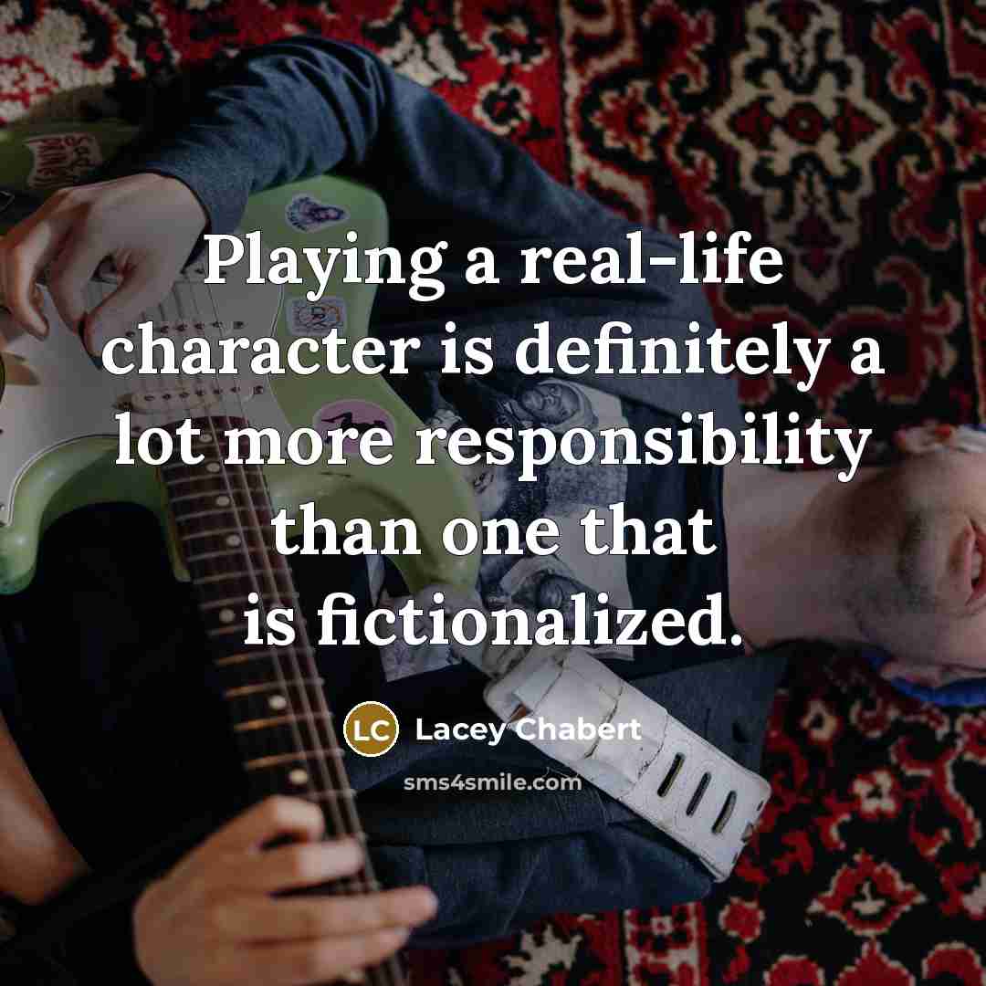 “Playing a real-life character is definitely a lot more responsibility…” quote by Lacey Chabert