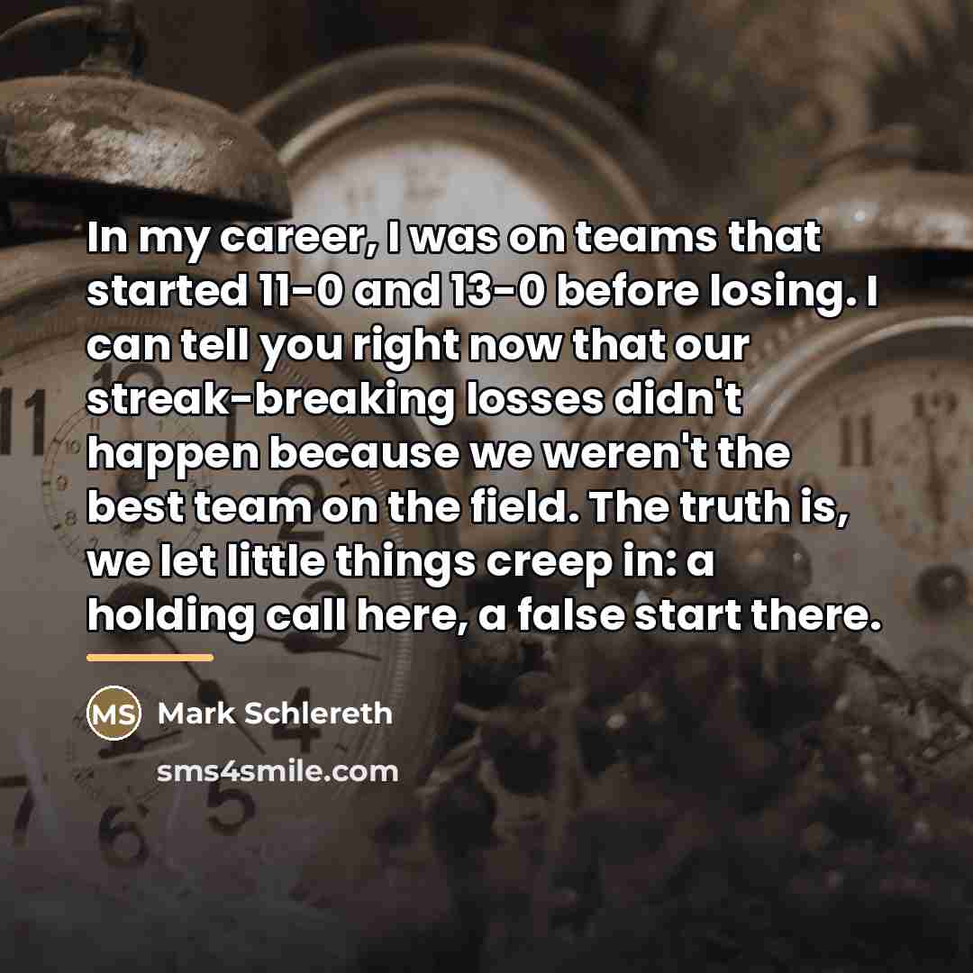 “In my career, I was on teams that started 11-0…” quote by Mark Schlereth