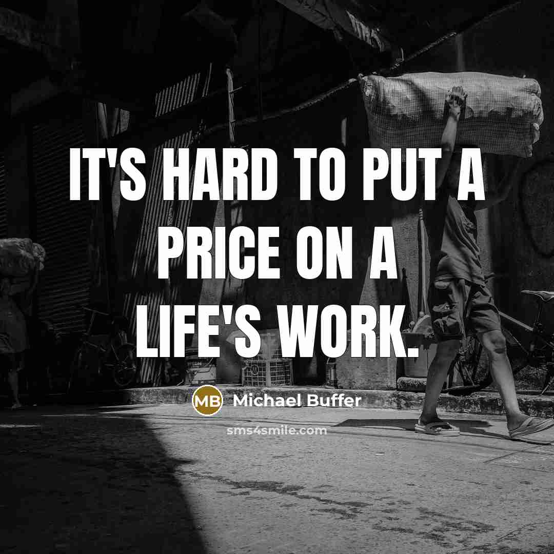 “It's hard to put a price on a life's work.…” quote by Michael Buffer