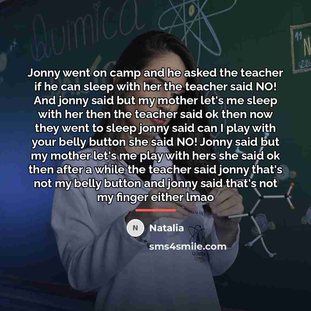 “Jonny went on camp and he asked the teacher if…” quote by Natalia