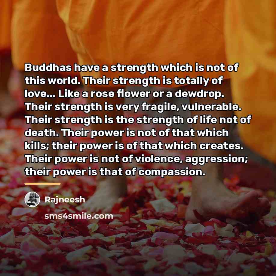 “Buddhas have a strength which is not of this world.…” quote by Rajneesh