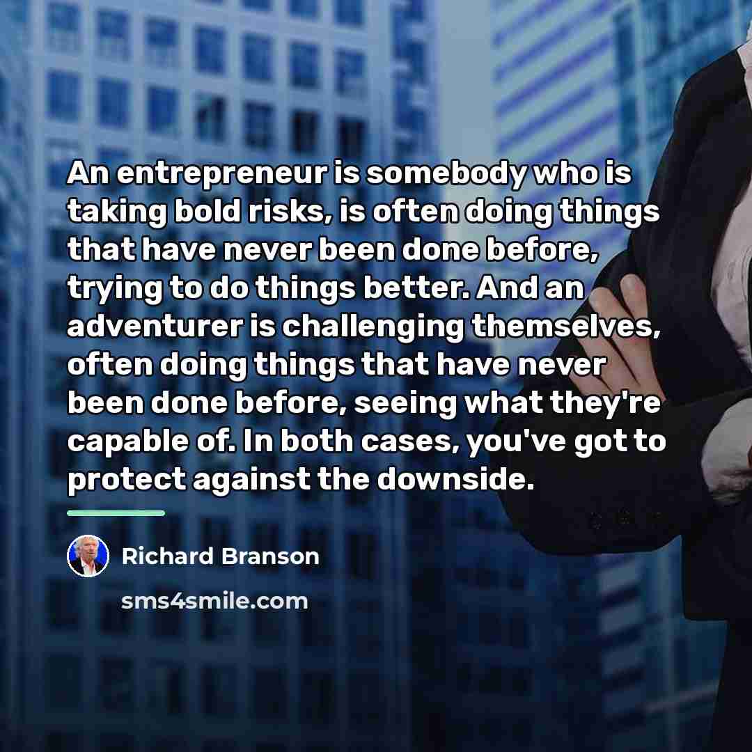 “An entrepreneur is somebody who is taking bold risks, is…” quote by Richard Branson