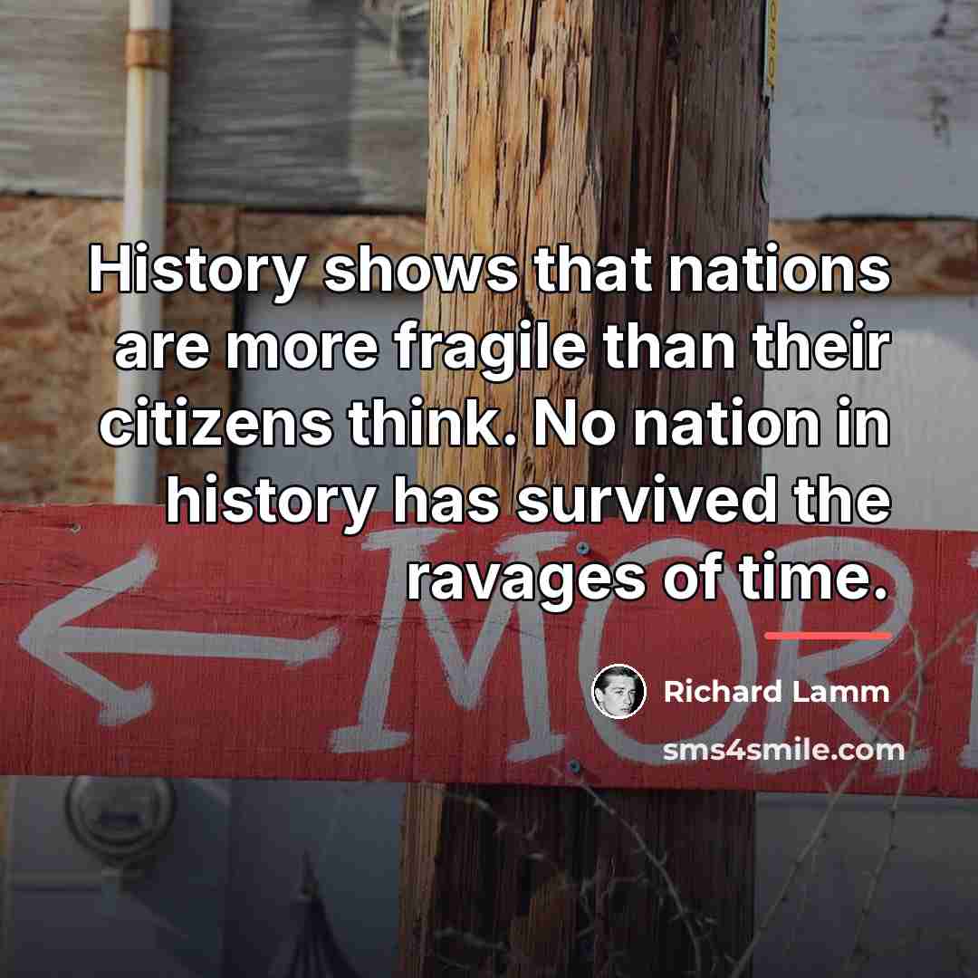 “History shows that nations are more fragile than their citizens…” quote by Richard Lamm