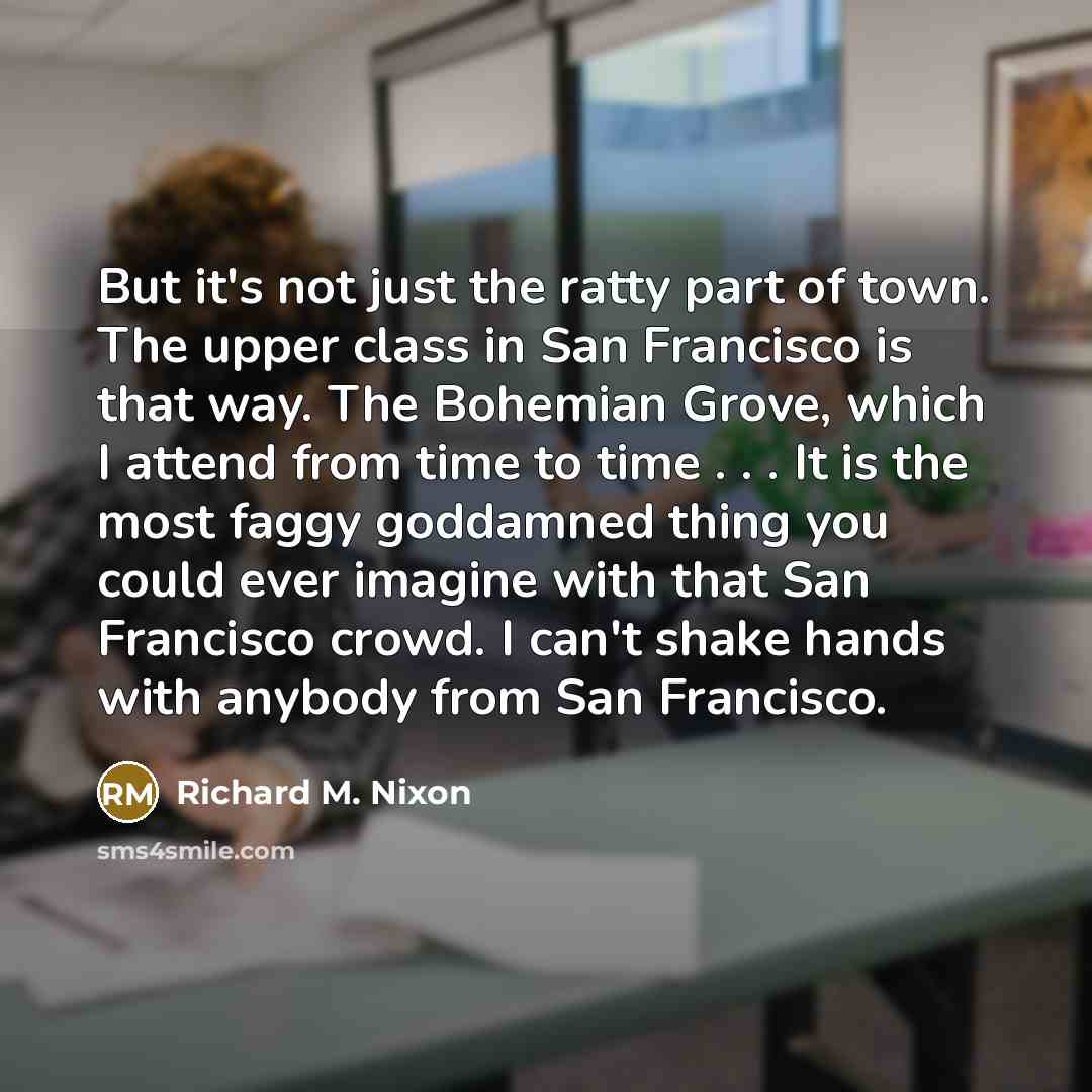 “But it's not just the ratty part of town. The…” quote by Richard M. Nixon