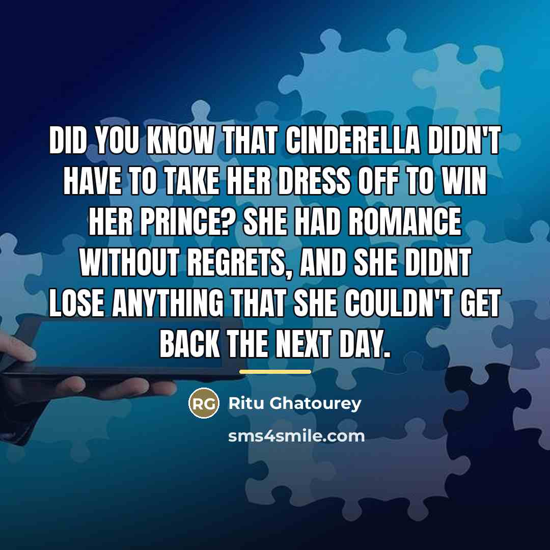 “Did you know that Cinderella didn't have to take her…” quote by Ritu Ghatourey