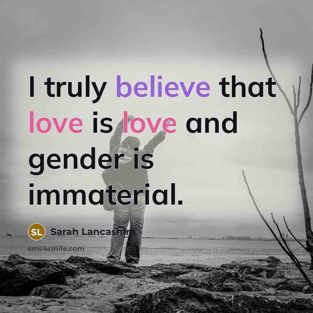 “I truly believe that love is love and gender is…” quote by Sarah Lancashire