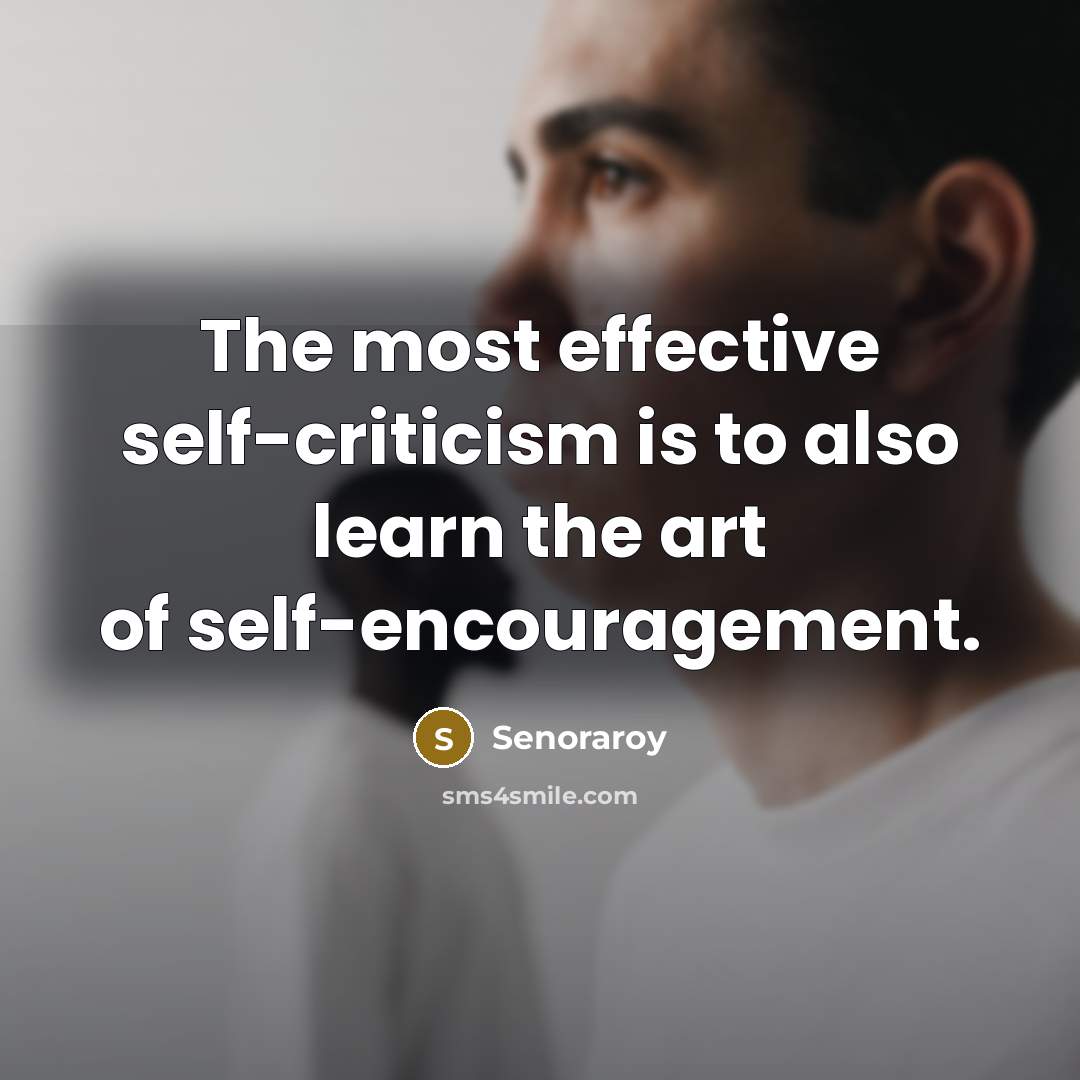 “The most effective self-criticism is to also learn the art…” quote by Senoraroy