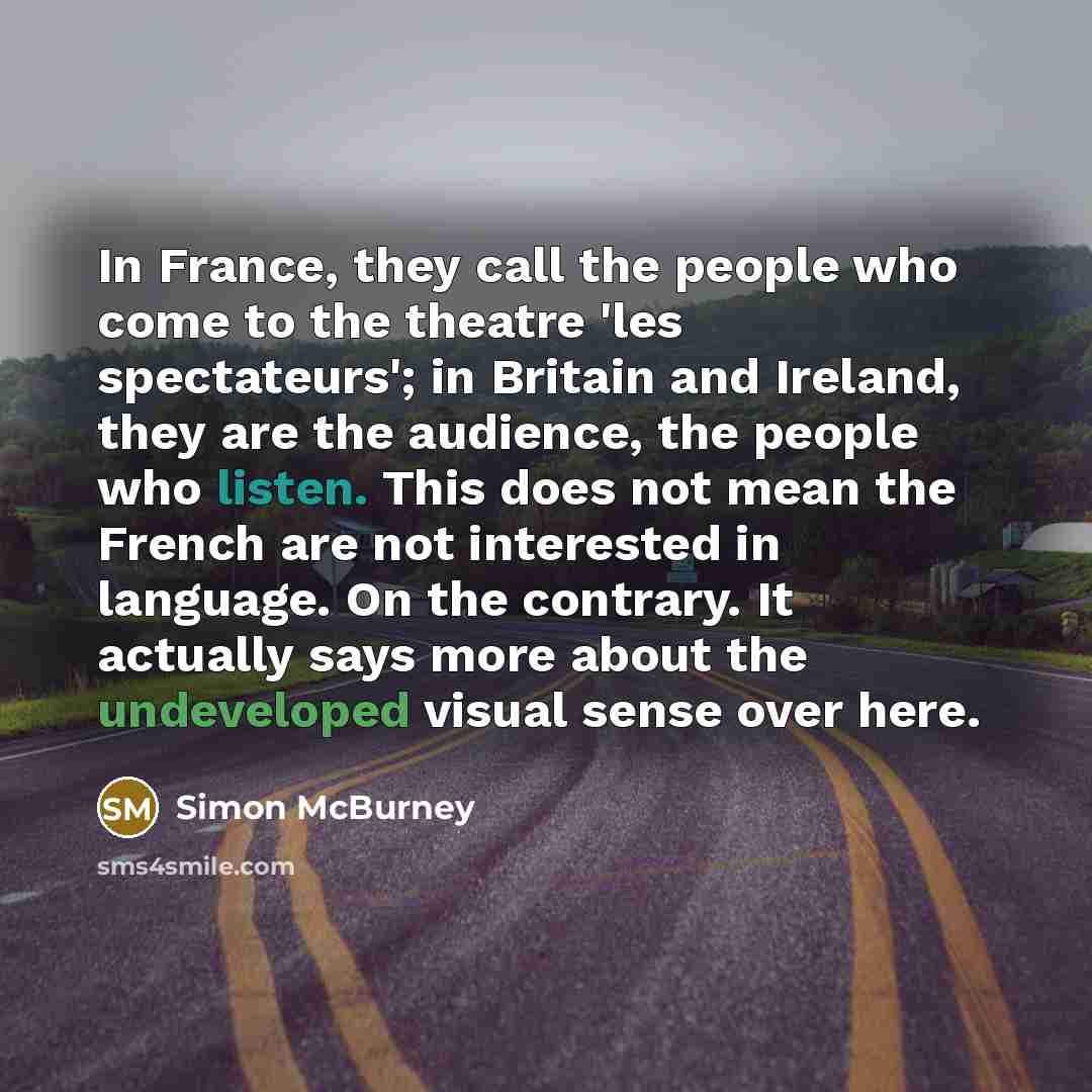 “In France, they call the people who come to the…” quote by Simon McBurney