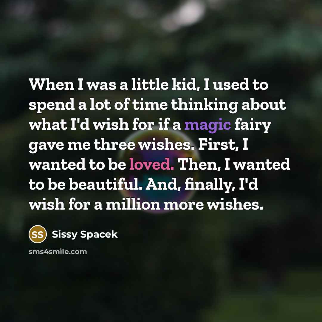 “When I was a little kid, I used to spend…” quote by Sissy Spacek
