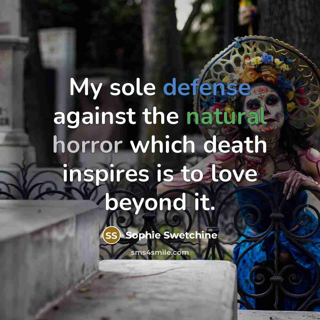 “My sole defense against the natural horror which death inspires…” quote by Sophie Swetchine