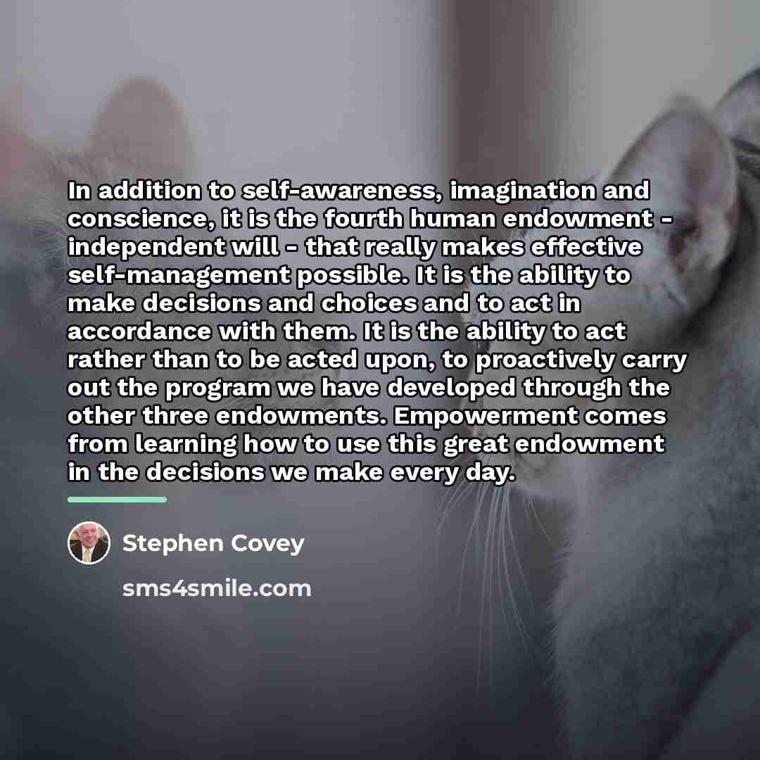 “In addition to self-awareness, imagination and conscience, it is the…” quote by Stephen Covey