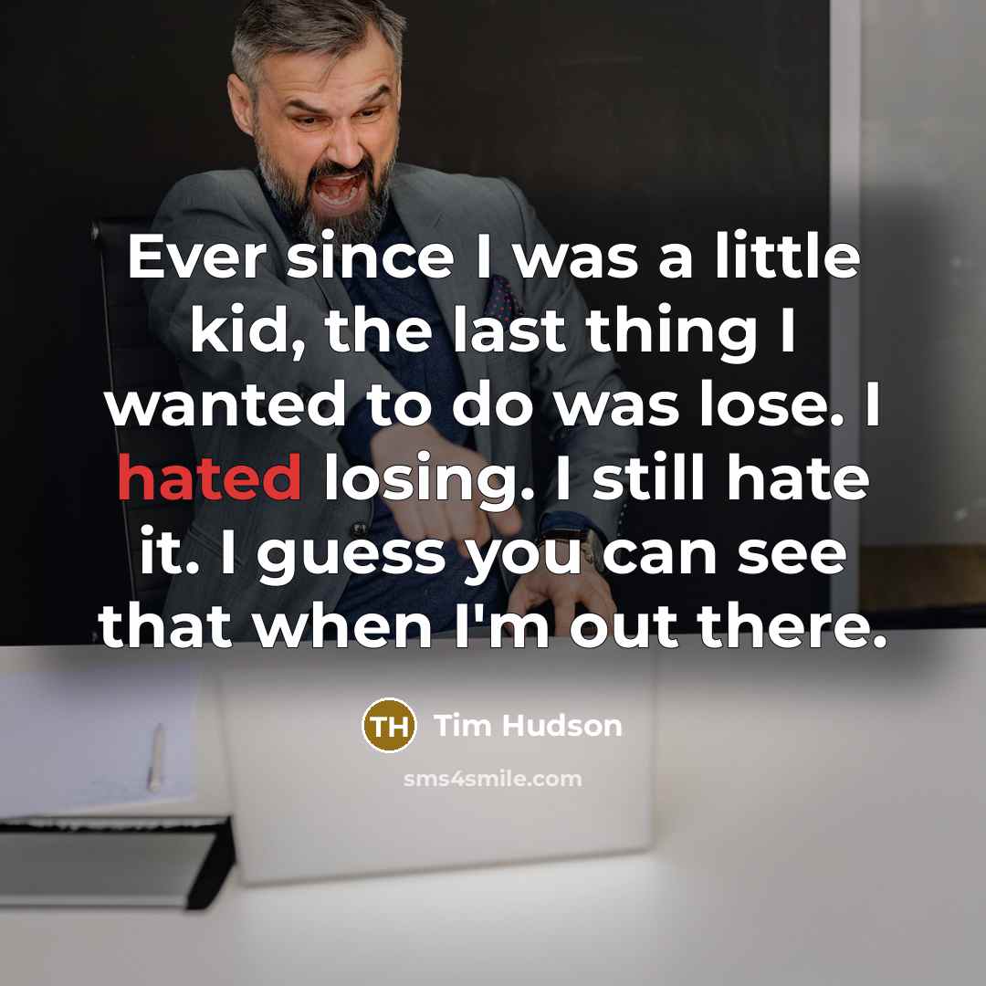 “Ever since I was a little kid, the last thing…” quote by Tim Hudson