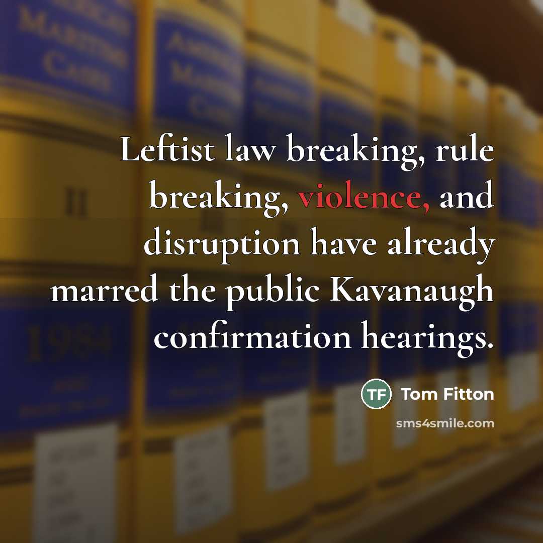 “Leftist law breaking, rule breaking, violence, and disruption have already…” quote by Tom Fitton
