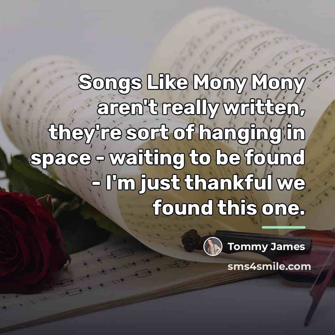 “Songs Like Mony Mony aren't really written, they're sort of…” quote by Tommy James