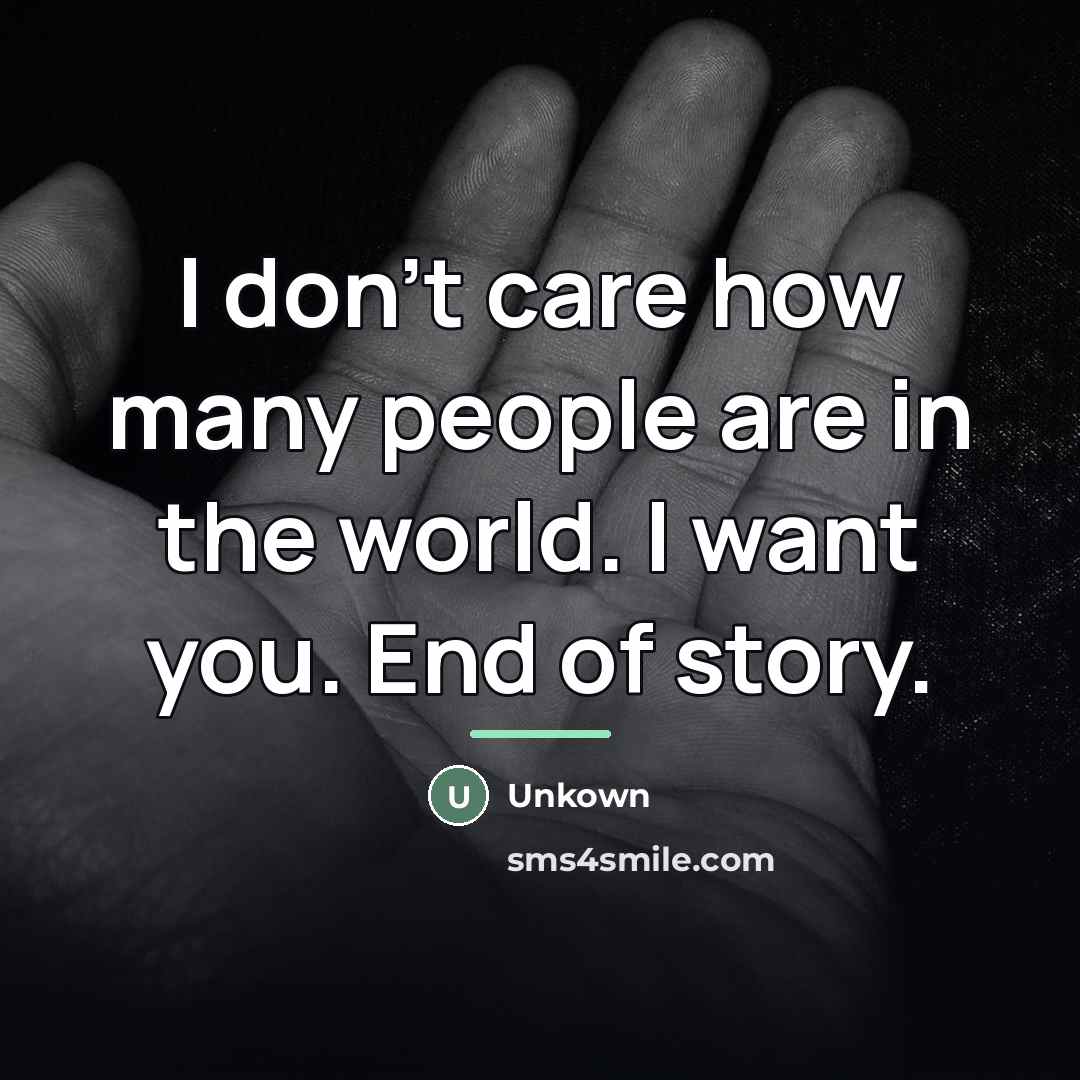 “I don't care how many people are in the world.…” quote by Unkown
