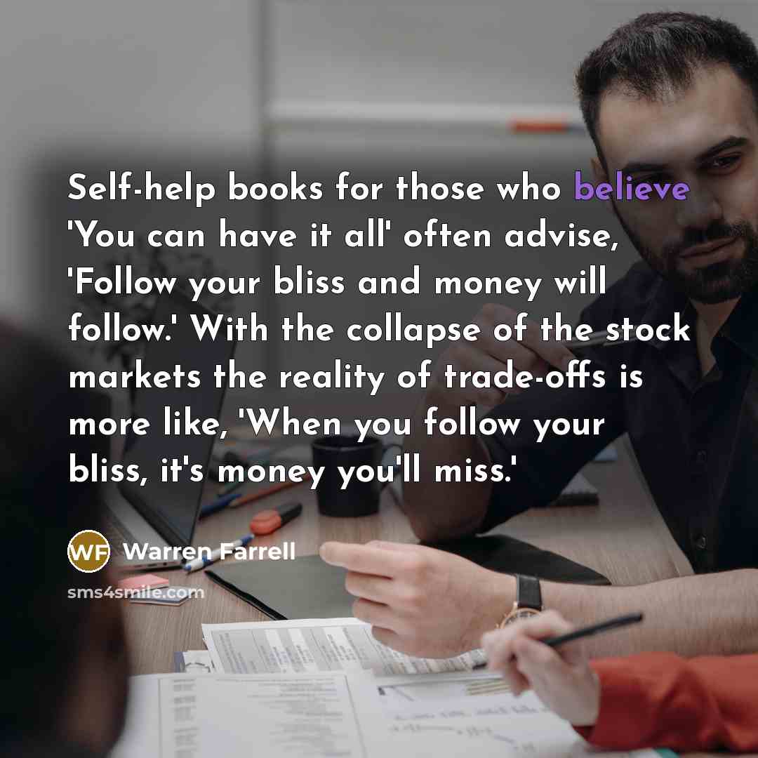 “Self-help books for those who believe 'You can have it…” quote by Warren Farrell