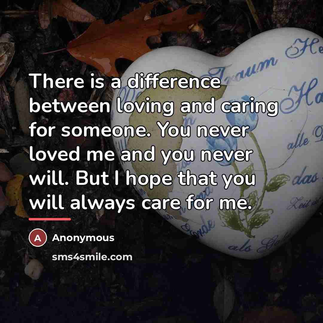 “There is a difference between loving and caring for someone.…” quote by Anonymous