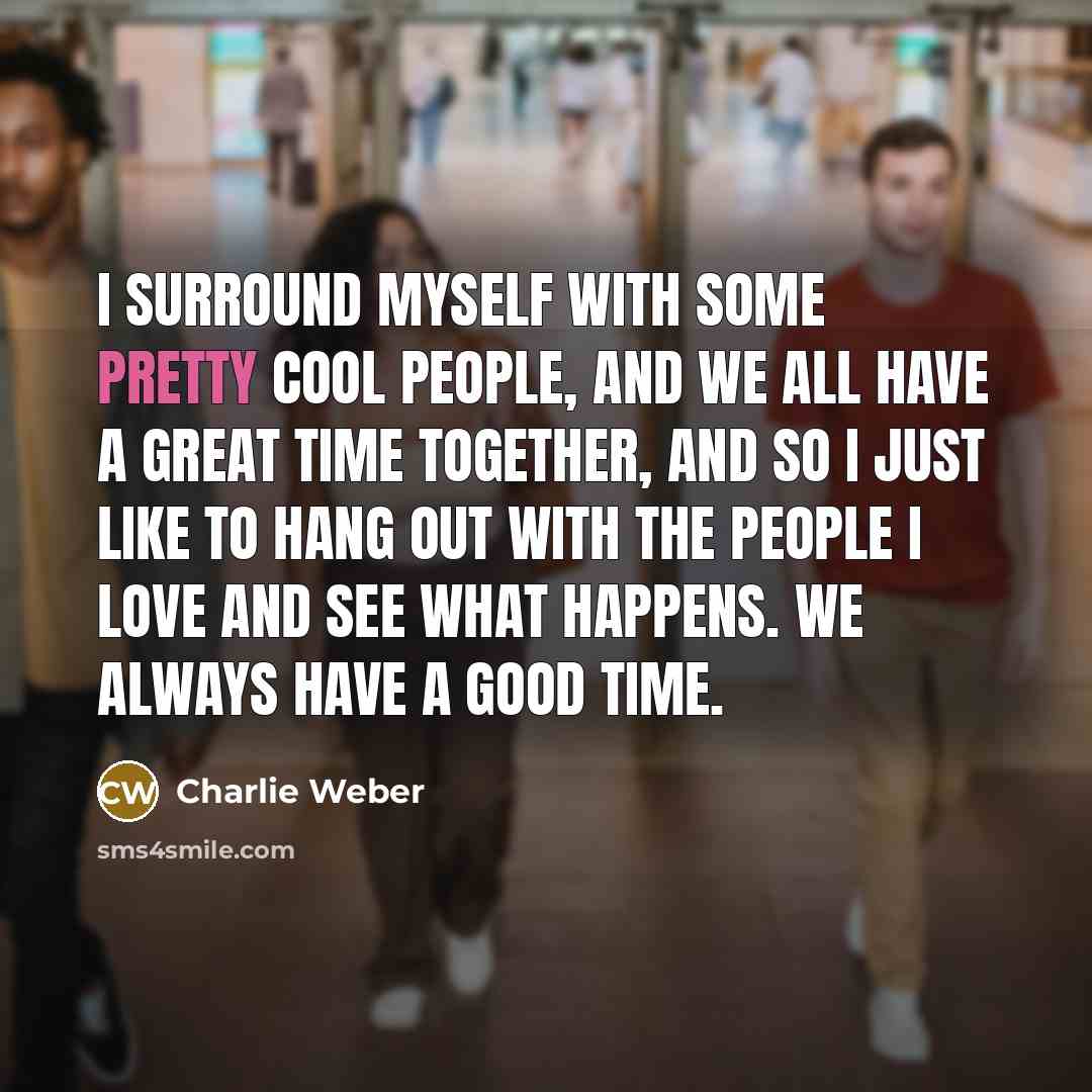 “I surround myself with some pretty cool people, and we…” quote by Charlie Weber