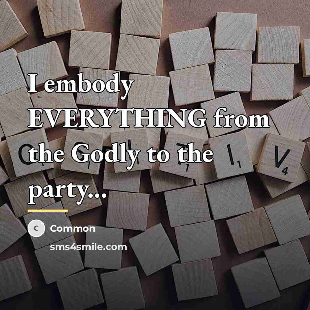 “I embody EVERYTHING from the Godly to the party...…” quote by Common