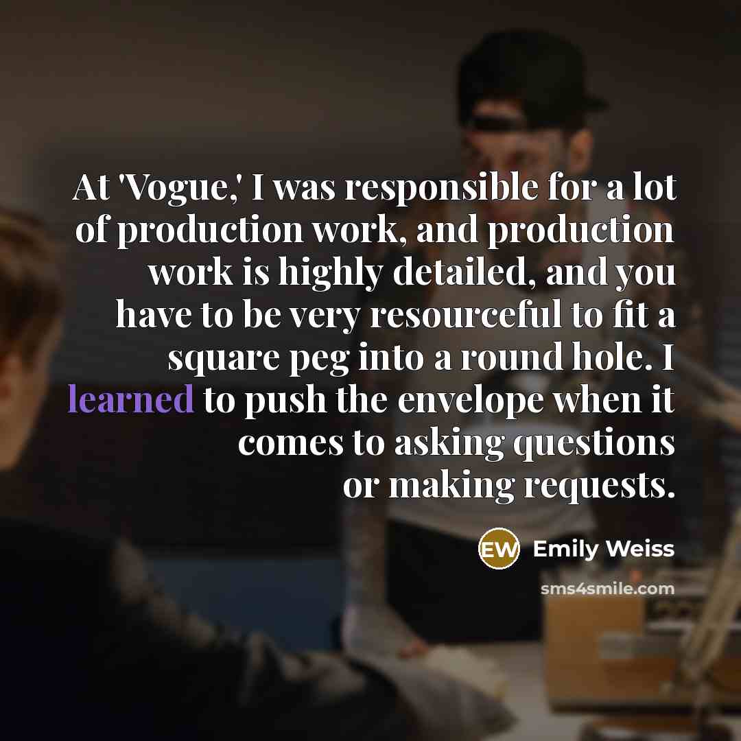 “At 'Vogue,' I was responsible for a lot of production…” quote by Emily Weiss