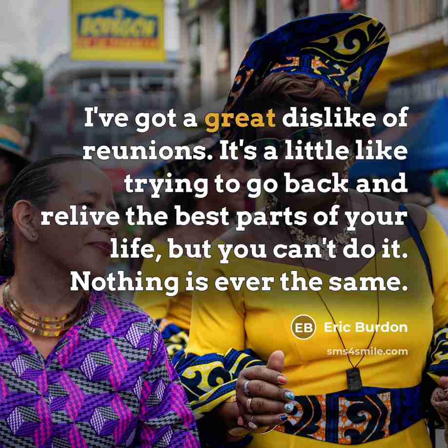 “I've got a great dislike of reunions. It's a little…” quote by Eric Burdon