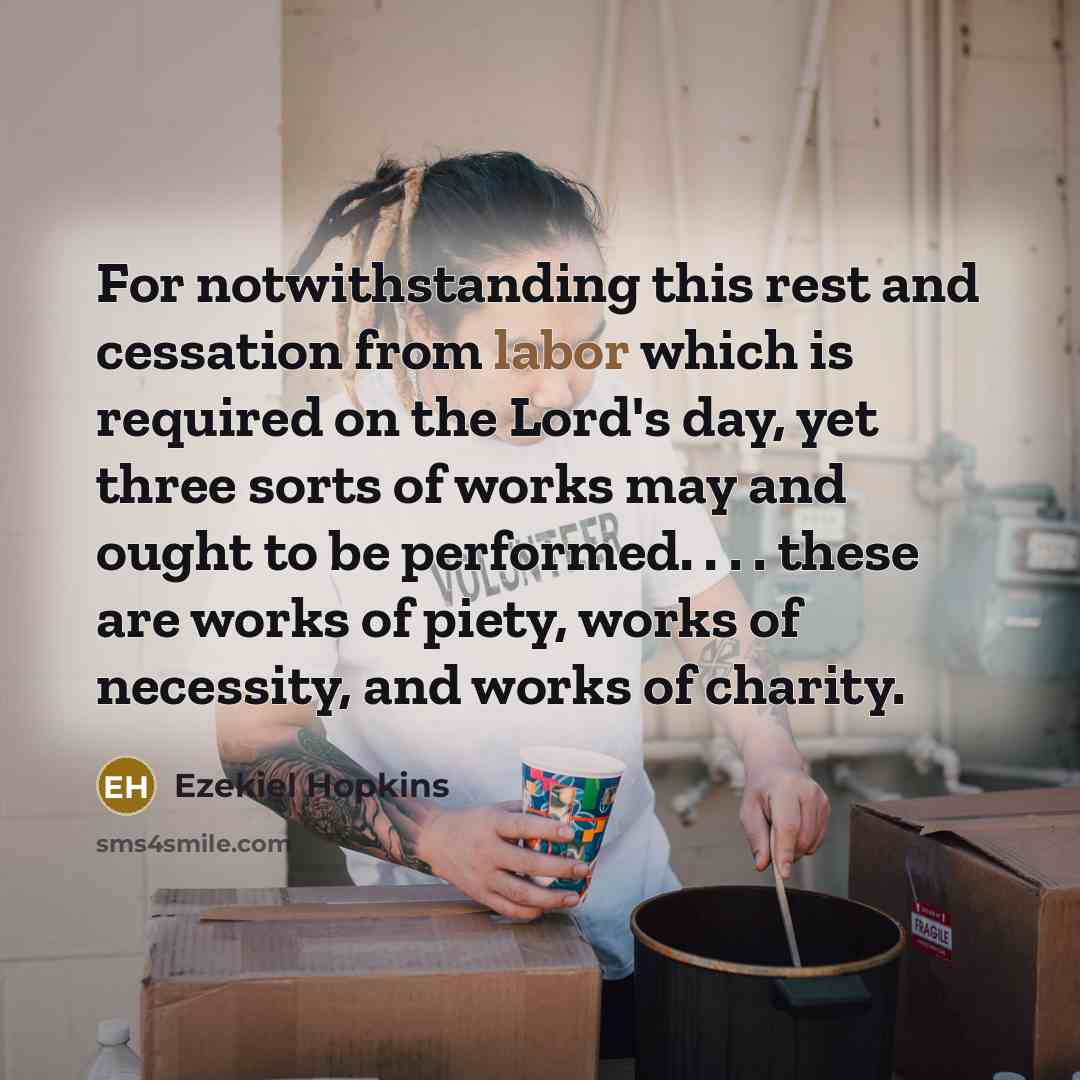 “For notwithstanding this rest and cessation from labor which is…” quote by Ezekiel Hopkins