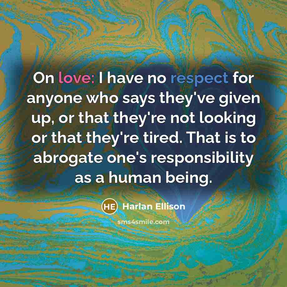 “On love: I have no respect for anyone who says…” quote by Harlan Ellison