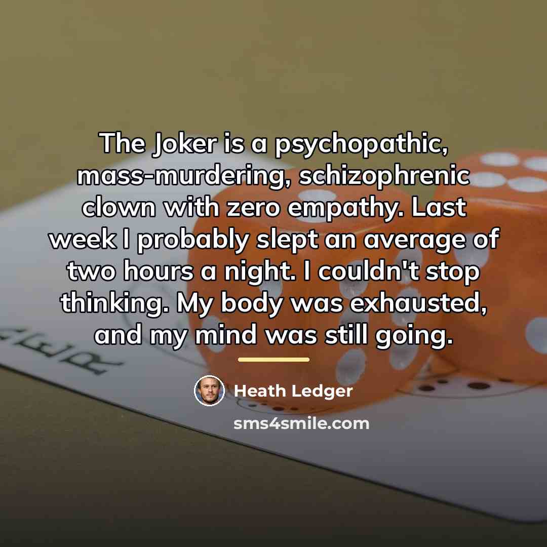 “The Joker is a psychopathic, mass-murdering, schizophrenic clown with zero…” quote by Heath Ledger