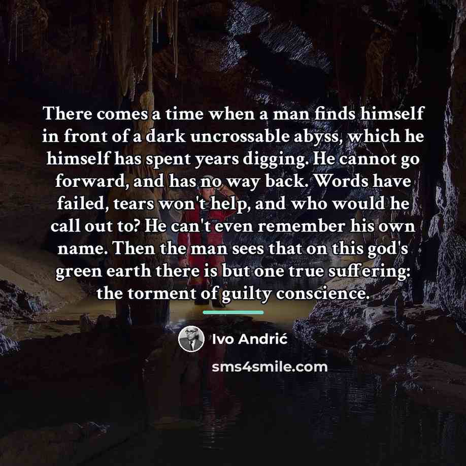 “There comes a time when a man finds himself in…” quote by Ivo Andric