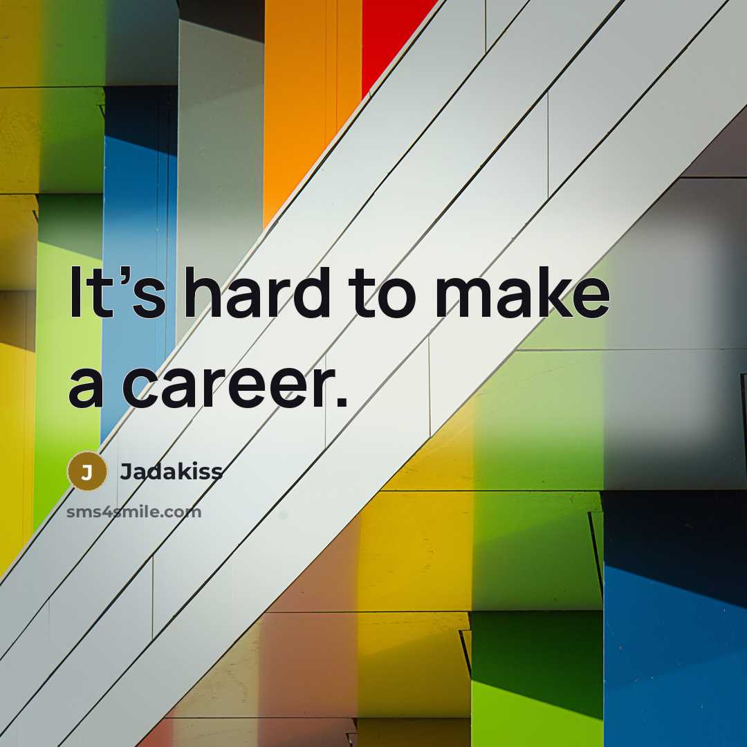 “It's hard to make a career.…” quote by Jadakiss
