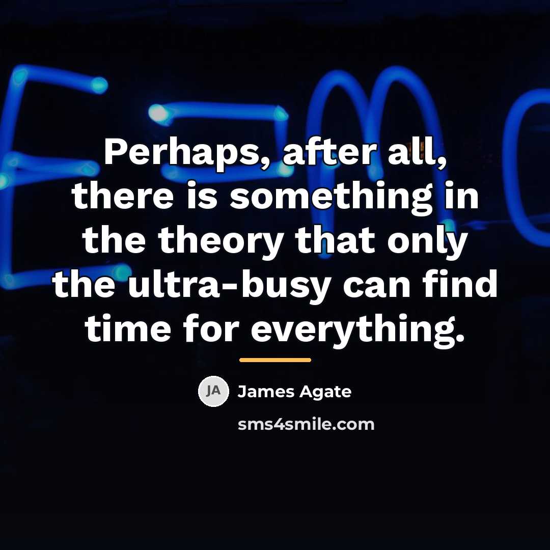 “Perhaps, after all, there is something in the theory that…” quote by James Agate