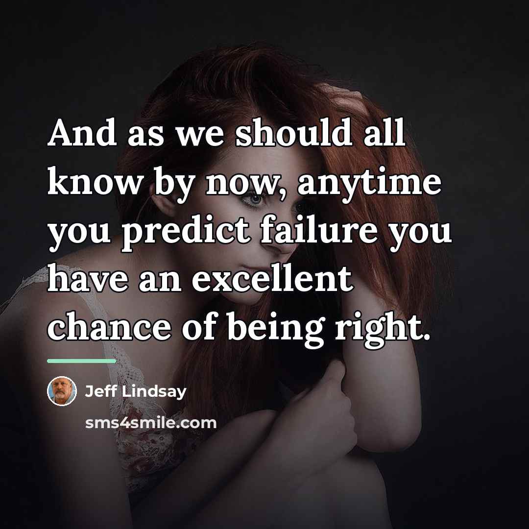 “And as we should all know by now, anytime you…” quote by Jeff Lindsay