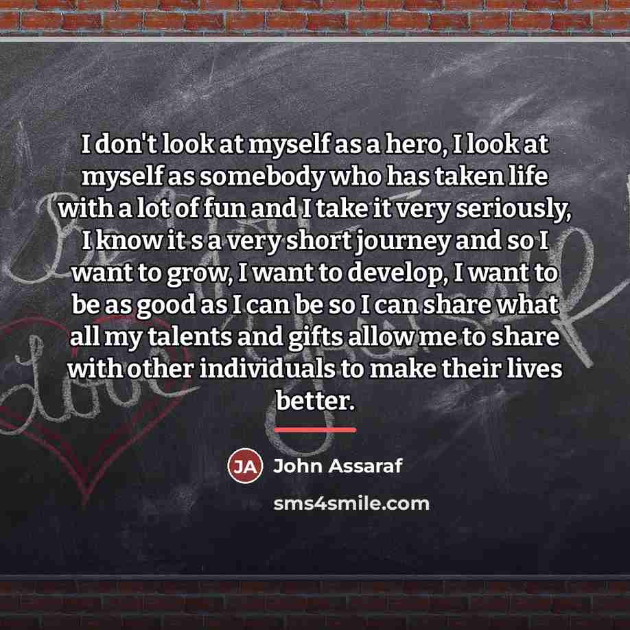 “I don't look at myself as a hero, I look…” quote by John Assaraf