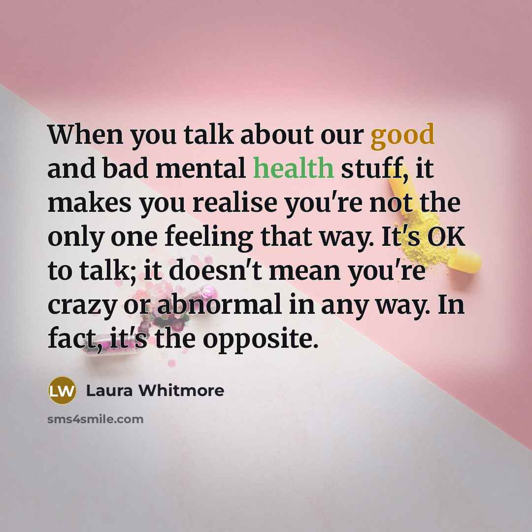 “When you talk about our good and bad mental health…” quote by Laura Whitmore